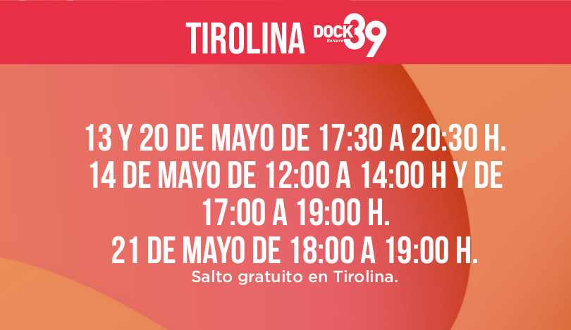 13 y 20 de mayo de 17:30 a 20:30 h. 14 de mayo de 12:00 a 14:00 h y de 17:00 a 19:00 h. 21 de mayo de 18:00 a 19:00 h. Salto gratuito en Tirolina.