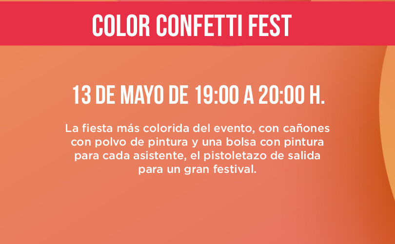 13 de mayo de 19:00 a 20:00 h. La fiesta más colorida del evento, con cañones con polvo de pintura y una bolsa con pintura para cada asistente, el pistoletazo de salida para un gran festival.