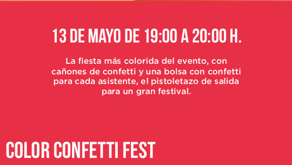 13 de mayo de 19:00 a 20:00 h. La fiesta más colorida del evento, con cañones con polvo de pintura y una bolsa con pintura para cada asistente, el pistoletazo de salida para un gran festival.