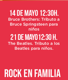 14 de mayo 12:30H. Bruce Brothers: Tributo a Bruce Springsteen para niños 21 de mayo12:30 h. The Beatles. Tributo a los Beatles para niños.