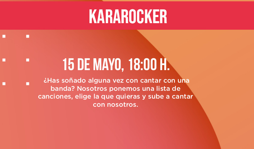 15 de mayo,18:00 h. ¿Has soñado alguna vez con cantar con una banda? Nosotros ponemos una lista de canciones, elige la que quieras y sube a cantar con nosotros.