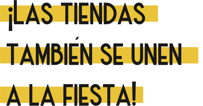 ¡Las tiendas tambien se unen a la fiesta!