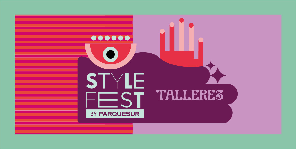 STYLE FEST BY PARQUESUR. TALLERES