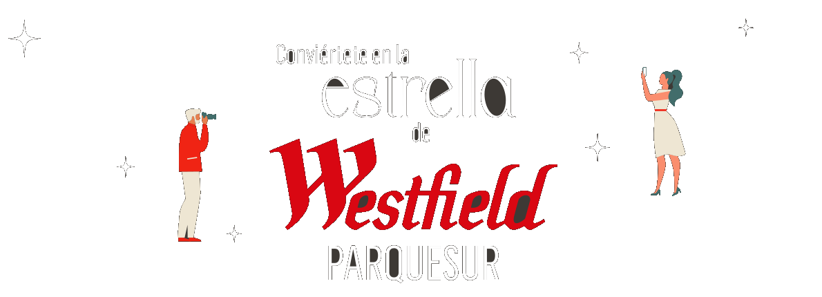 Conviértete en la estrella de Westfield Parquesur