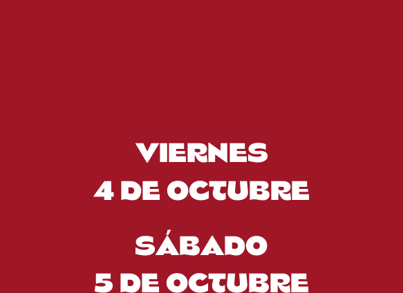 Viernes 4 de octubre y sábado 5 de octubre