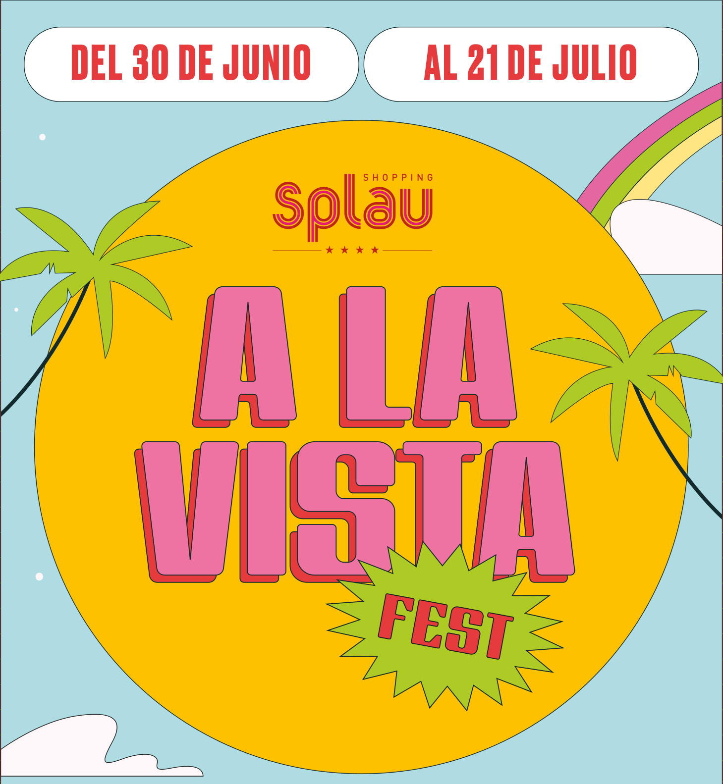 A LA VISTA. DEL 30 DE JUNIO AL 21 DE JULIO