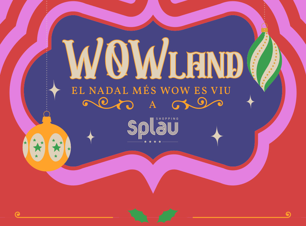 WOWLAND - LA NAVIDAD MÁS WOW ESTÁ EN SPLAU